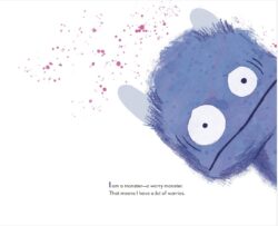 From <A HREF="https://www.penguinrandomhouse.com/books/709870/the-worry-monster-calming-anxiety-with-mindfulness-by-dr-catherine-cook-cottone-illustrated-by-lena-podesta/" target=blank>The Worry Monster</a> by Dr. Catherine Cook Cottone Worry Monster